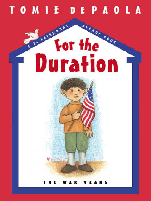 Title details for For the Duration: The War Years by Tomie dePaola - Available